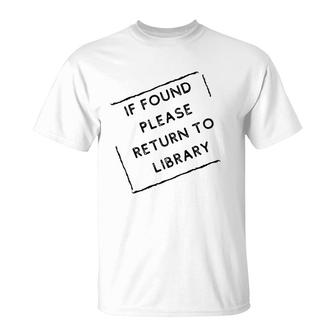 If Found Please Return To Library Stamp T-Shirt | Mazezy