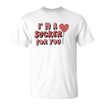 Im A Sucker For You Couple Matching Valentine Clothing T-Shirt | Mazezy
