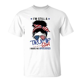 Im Still A Trump Girl I Make No Apologies Trump 2024 Mesy Bun With American Flag Sunglasses T-Shirt - Seseable