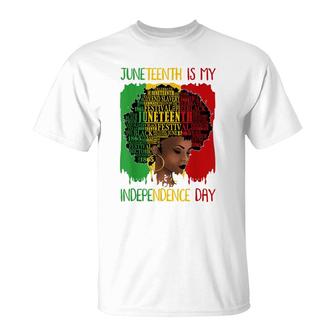 Juneteenth Is My Independence Day Black Women 4Th Of July T-Shirt - Seseable