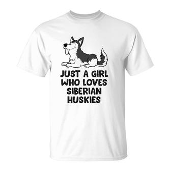 Just A Girl Who Loves Siberian Huskies T-Shirt | Mazezy