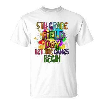 Kids 5Th Grade Field Day 2022 Let The Games Begin Teacher Student T-Shirt - Seseable