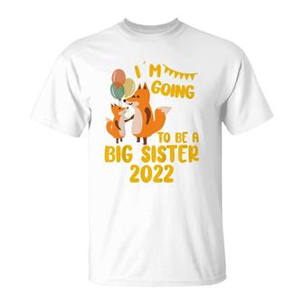 Kids Im Going To Be A Big Sister 2022 Promoted To Big Sister T-Shirt - Seseable