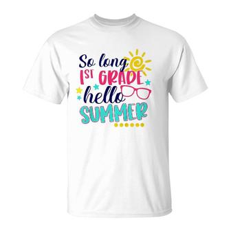 Kids So Long 1St Grade Hello Summer Vacay Last Day Of School T-Shirt - Seseable