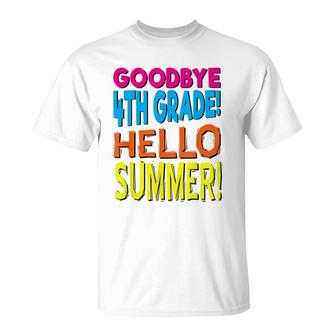 Last Day School Goodbye 4Th Grade Hello Summer Dg T-Shirt - Seseable