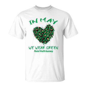 Leopard Heart In May We Wear Green Mental Health Awareness T-Shirt - Seseable