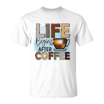 Life Begins After I Drink Cofffee Colorful Style New T-Shirt - Seseable
