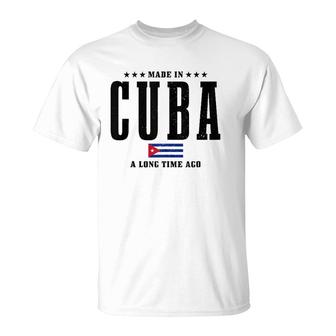 Made In Cuba A Long Time Ago Funny Cuban Pride Flag T-Shirt | Mazezy