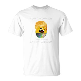 Make The Easter Egg Great Again Donald Trump Wacky100 T-Shirt - Monsterry