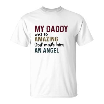 My Daddy Was So Amazing God Made Him An Angel Vintage Version T-Shirt - Seseable