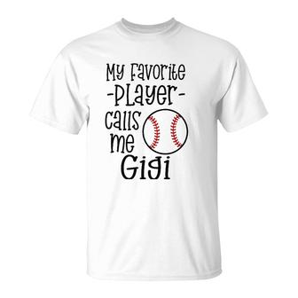 My Favorite Player Calls Me Gigi Grandma Baseball Quote T-Shirt - Seseable
