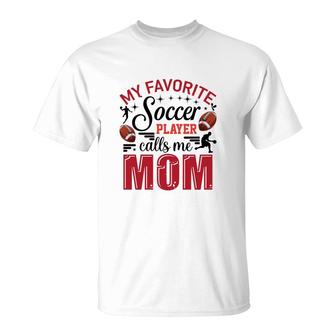 My Favorite Soccer Player Calls Me Mom Red Soccer T-Shirt - Seseable