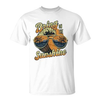 Need More Sunshine Bring On The Sun Beach Sunglasses Waves T-Shirt - Seseable