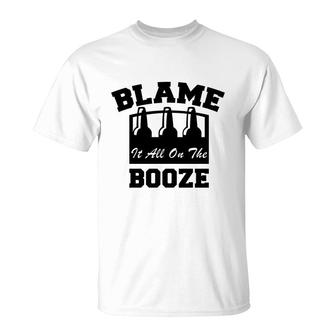 Official Black Design Blame It All On The Booze For Beer Lover T-Shirt - Seseable