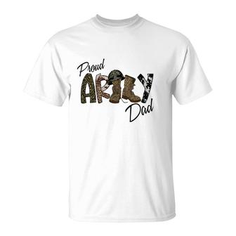Proud Army Dad For Hero Military Dad T-Shirt - Seseable