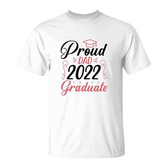 Proud Dad Class Of 2022 Graduate Trendy Fathers Day T-Shirt - Seseable