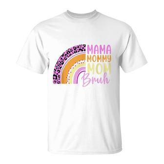 Rainbow Happy Mothers Day Mama Mommy Mom Bruh Women T-Shirt - Seseable
