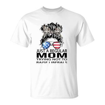 Republican Just A Regular Mom Trying Not To Raise Liberals T-Shirt - Seseable