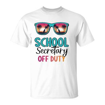 School Secretary Off Duty Summer Vacation Last Day Of School T-Shirt - Seseable