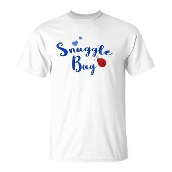 Snuggle Bug Cuddling Lovers Cuddle Snuggling Sleep T-Shirt | Mazezy