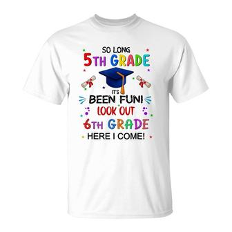 So Long 5Th Grade Graduation Look Out 6Th Grade 2022 Kids T-Shirt - Seseable