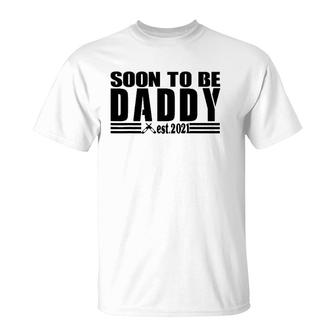 Soon To Be Daddy 2021 New Dad First Time Dad Fathers Day T-Shirt - Seseable