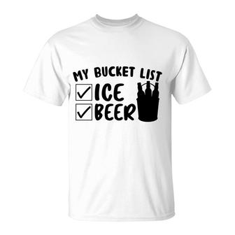 Take A Look My Bucket List Ice And Beer Gift T-Shirt - Seseable