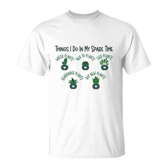 Things I Do In My Spare Time Are Always Spending Time In The Garden With Plants T-Shirt - Seseable