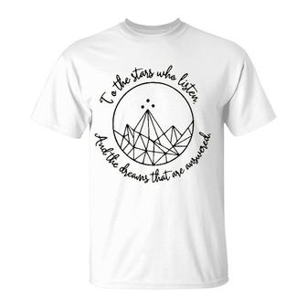 To The Stars Who Listen And The Dreams That Are Answered T-Shirt - Seseable