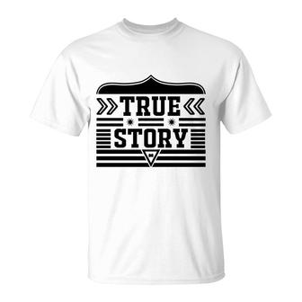 True Story Bible Verse Black Graphic Great Christian T-Shirt - Seseable