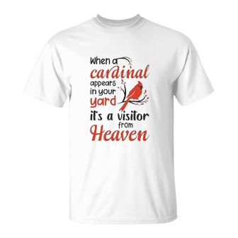 When A Cardinal Appears In Your Yard Its A Visitor From Heaven T-Shirt - Seseable