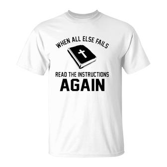 When All Else Fails Read The Instructions Again T-Shirt | Mazezy