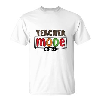 When The Teacher Mode Is Turned Off They Return To Their Everyday Lives Like A Normal Person T-Shirt - Seseable
