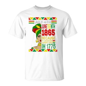 Women July 4Th Juneteenth 1865 Because My Ancestors Black Women T-Shirt - Seseable