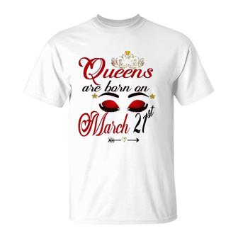 Womens Cute Birthday Girl Queens Are Born On March 21St Aries Girl T-Shirt - Seseable