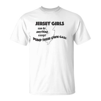 Womens Jersey Girls Dont Pump Their Own Gas But Can Do Anything T-Shirt | Mazezy