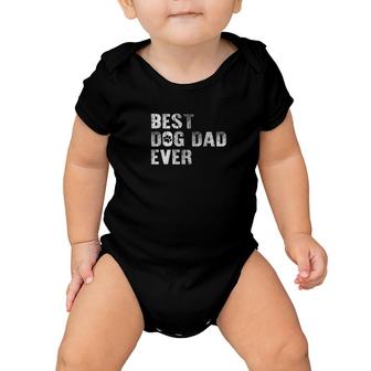 Best Dog Dad Ever Funny Fathers Day Baby Onesie - Monsterry