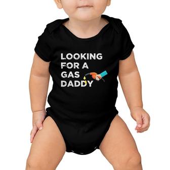 Gas Daddy Funny Relationship Looking For Gas Daddy Baby Onesie | Mazezy