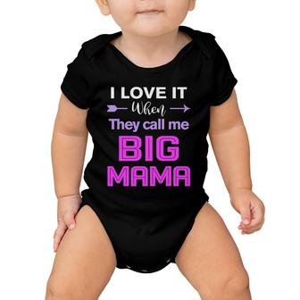 I Love It When They Call Me Big Mama Funny Baby Onesie | Mazezy