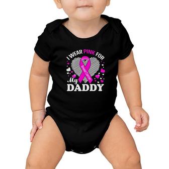 I Wear Pink For My Daddy Breast Cancer Awareness Shirt Baby Onesie - Monsterry AU