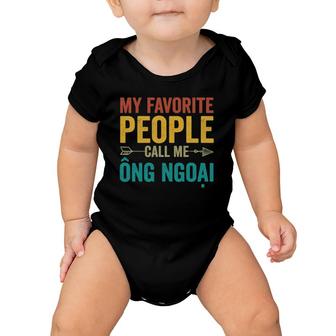 My Favorite People Call Me Ong Ngoai - Vietnamese Grandpa Baby Onesie - Seseable