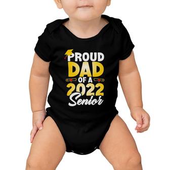 Proud Dad Of A 2022 Senior Class Of 2022 School Graduation Baby Onesie | Mazezy