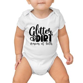 Glitter And Dirt Mom Of Both Funny Mom Saying S Gifts Baby Onesie | Mazezy