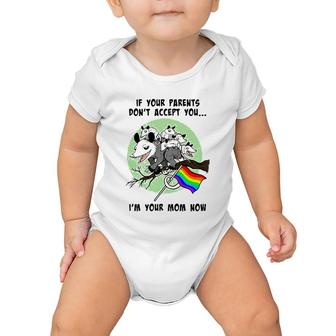 Lgbt If Your Parents Dont Accept You Im Your Mom Now Baby Onesie | Mazezy