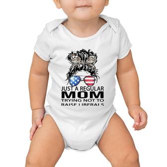 Republican Just A Regular Mom Trying Not To Raise Liberals Baby Onesie | Mazezy