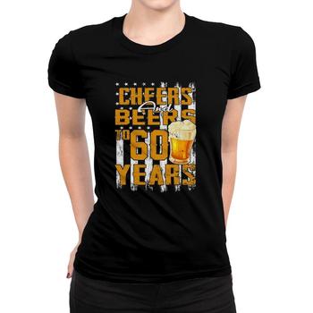 Cheers Beers And Many More Years T-Shirt Cheers Beers And Many More Years T-Shirt