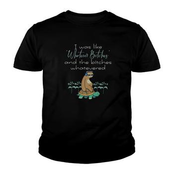 I Was Like Whatever Bitches Sloth Riding Turtle Yoga T-Shirt I Was Like Whatever Bitches Sloth Riding Turtle Yoga T-Shirt