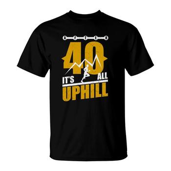 Funny Running T Shirt 40 Years Old 40th Birthday Gift Tee Funny Running T Shirt 40 Years Old 40th Birthday Gift Tee