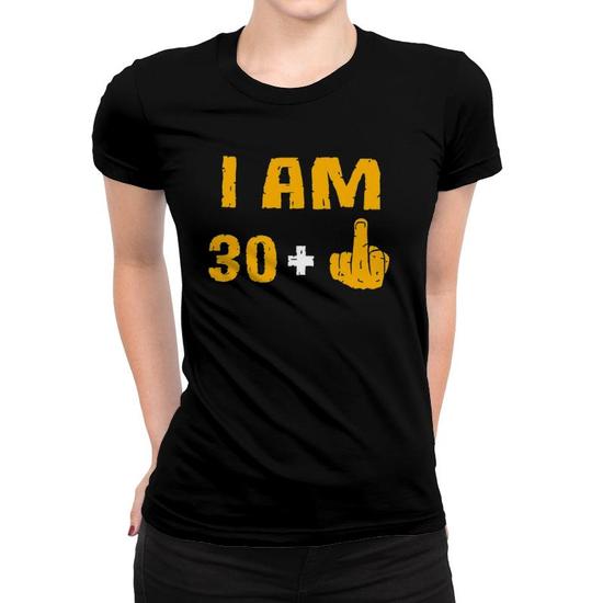 I Am 30 Years Old Funny Birthday T-Shirt I Am 30 Years Old Funny Birthday T-Shirt