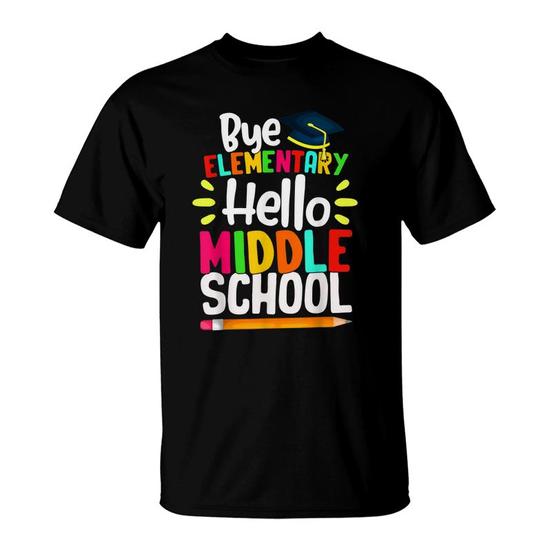 Graduation Bye Elementary, Hello Middle School Back to School T-Shirt